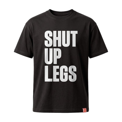 Shut Up Legs Bold Men's T-Shirt